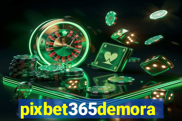 pixbet365demora