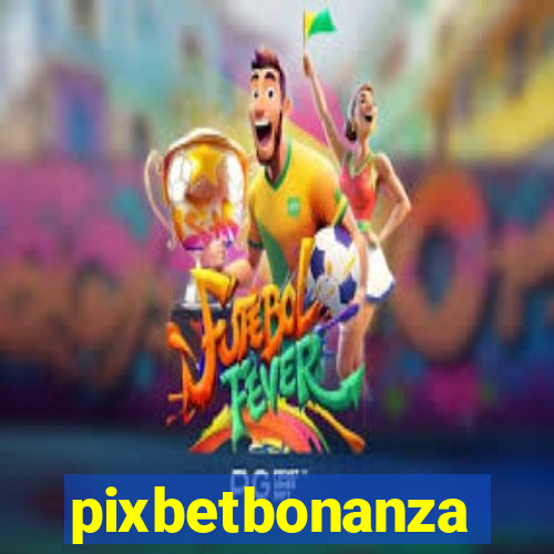 pixbetbonanza