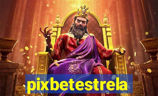 pixbetestrela