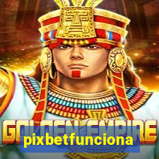 pixbetfunciona