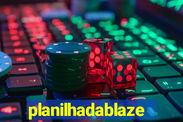 planilhadablaze