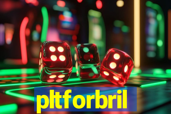 pltforbril