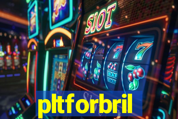 pltforbril