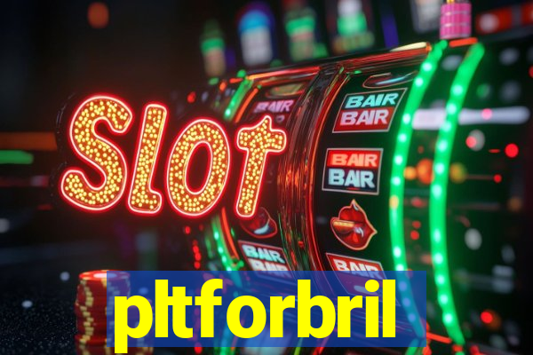 pltforbril