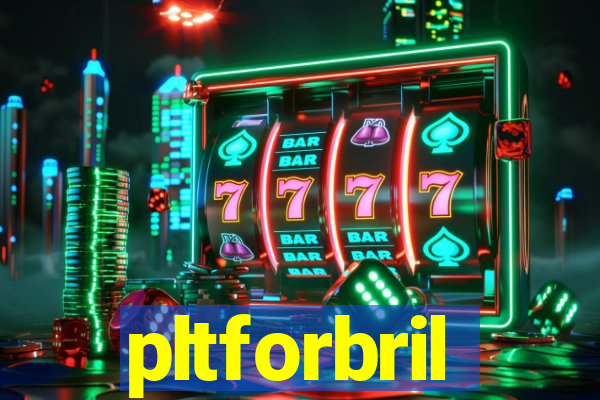 pltforbril