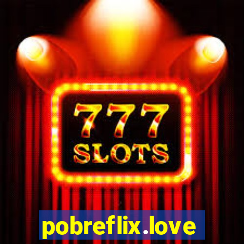 pobreflix.love