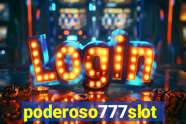 poderoso777slot