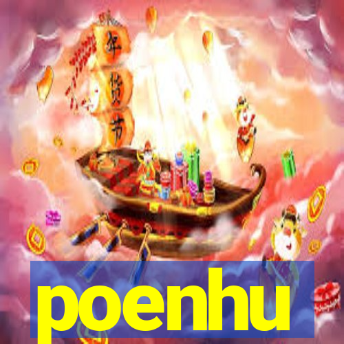 poenhu