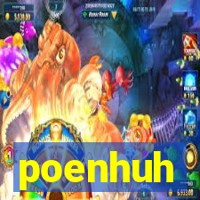 poenhuh