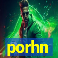 porhn