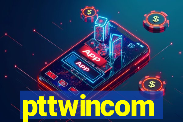 pttwincom