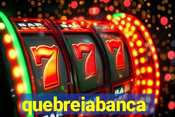 quebreiabanca