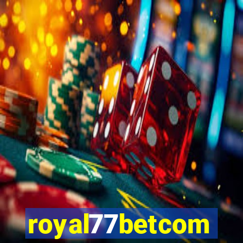 royal77betcom