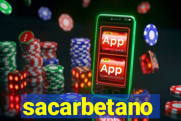 sacarbetano