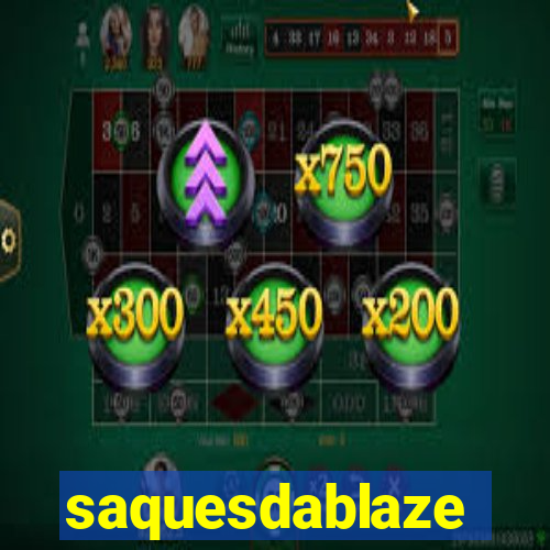 saquesdablaze