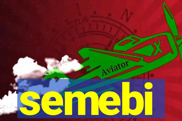 semebi