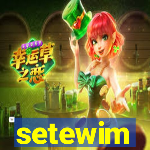 setewim