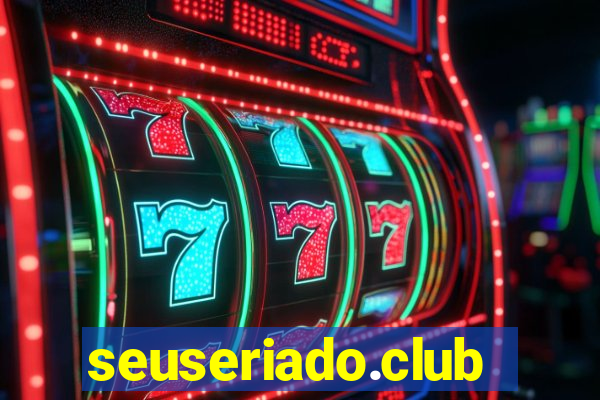 seuseriado.club