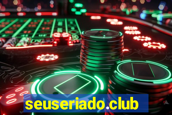 seuseriado.club