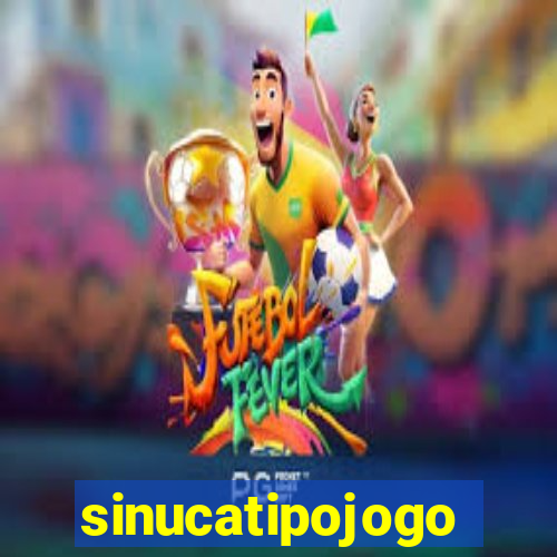 sinucatipojogo