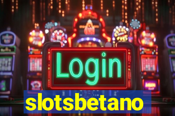 slotsbetano