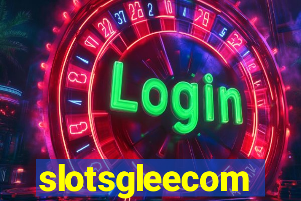 slotsgleecom