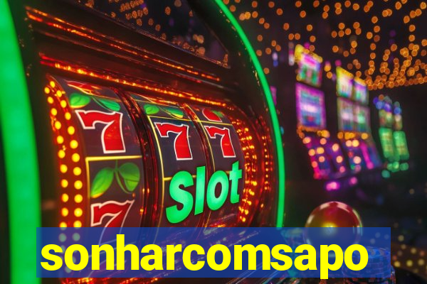 sonharcomsapo