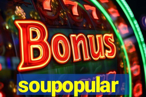 soupopular