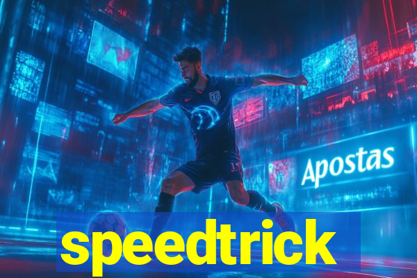 speedtrick