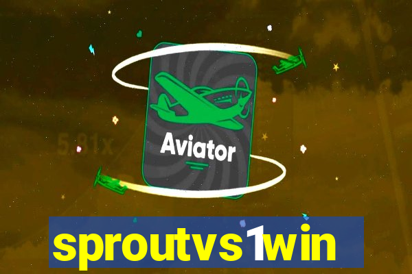 sproutvs1win