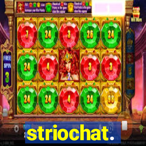 striochat.