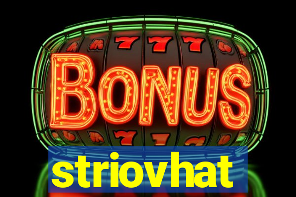 striovhat