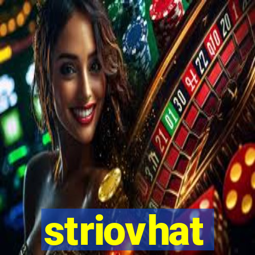 striovhat