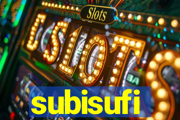 subisufi