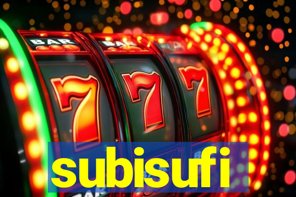 subisufi