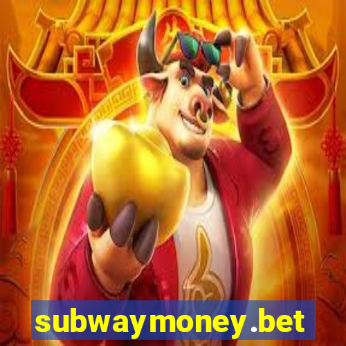 subwaymoney.bet