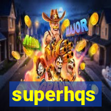 superhqs