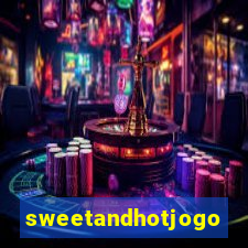 sweetandhotjogo