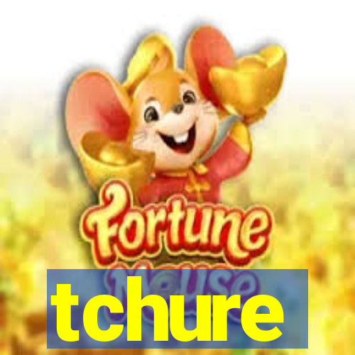 tchure