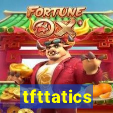 tfttatics