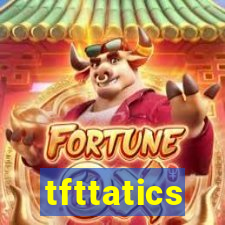 tfttatics