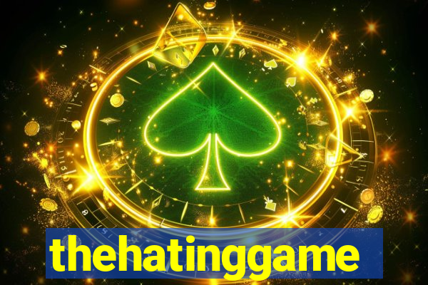 thehatinggame