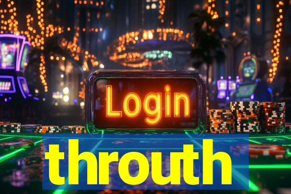 throuth