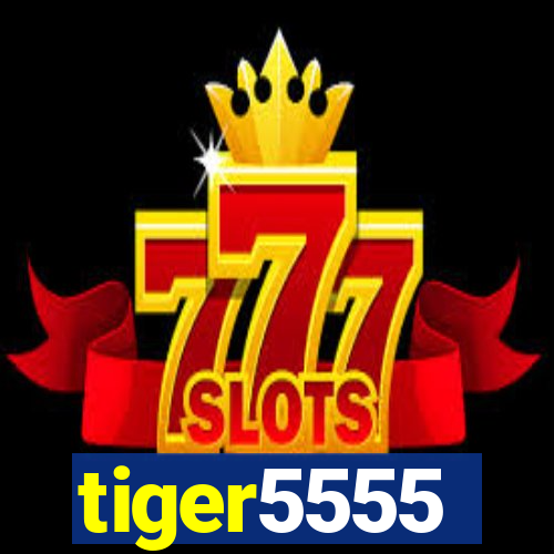 tiger5555