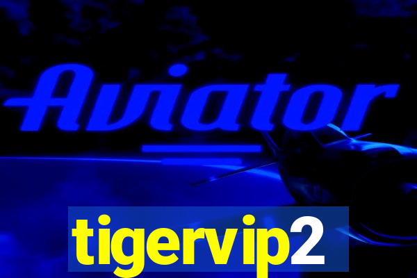 tigervip2