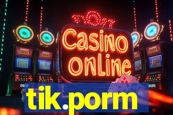 tik.porm