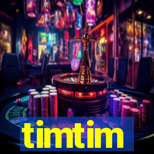 timtim