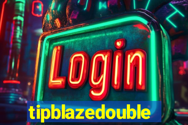 tipblazedouble