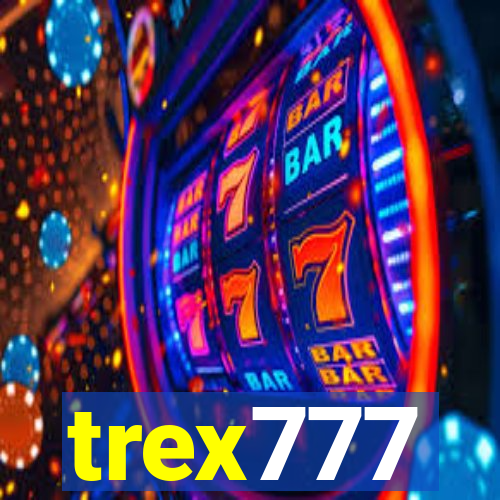 trex777