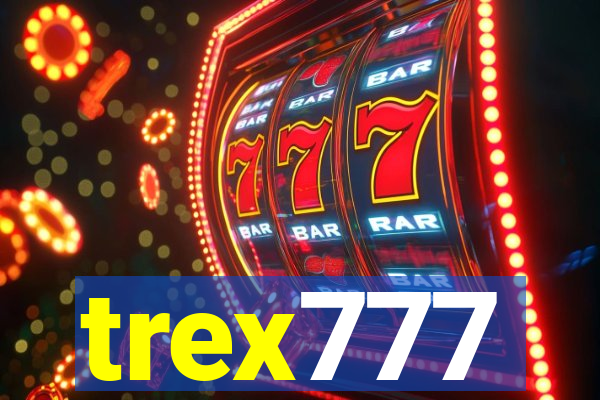 trex777